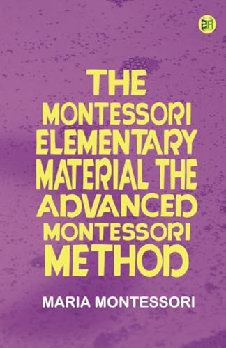 The Montessori Elementary Material The Advanced Montessori Method von Zinc Read