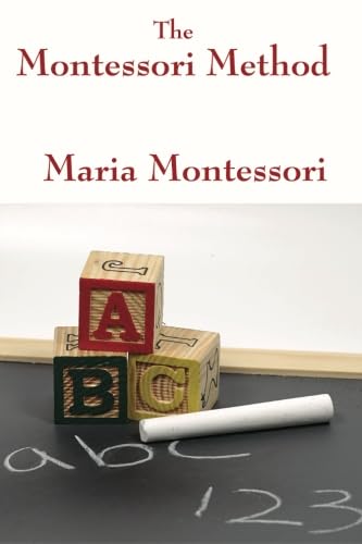 The Montessori Method by Maria Montessori von Wilder Pubications