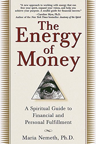 The Energy of Money: A Spiritual Guide to Financial and Personal Fulfillment von Wellspring/Ballantine