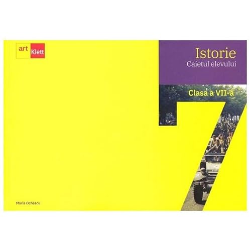 Istorie. Caietul Elevului. Clasa 7 von Grupul Editorial Art