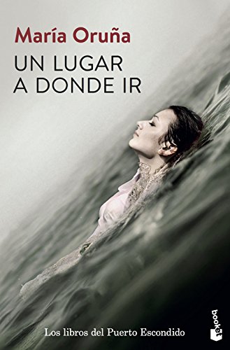 Un lugar a donde ir: Los libros del Puerto Escondido 2 (Crimen y misterio, Band 2)