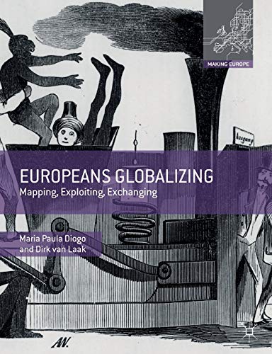 Europeans Globalizing: Mapping, Exploiting, Exchanging (Making Europe) von MACMILLAN