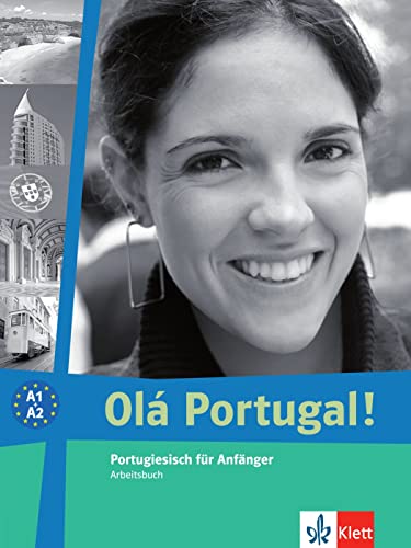 Olá Portugal! A1-A2: Portugiesisch für Anfänger. Arbeitsbuch (Olá Portugal! neu: Portugiesisch für Anfänger)
