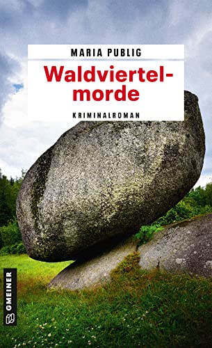 Waldviertelmorde: Kriminalroman (Kriminalromane im GMEINER-Verlag) (PR-Agentin Walli Winzer)