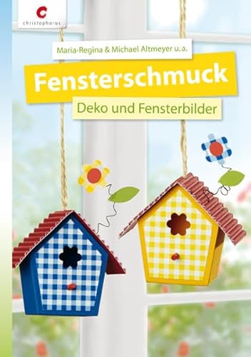 Fensterschmuck: Deko und Fensterbilder von Christophorus Verlag