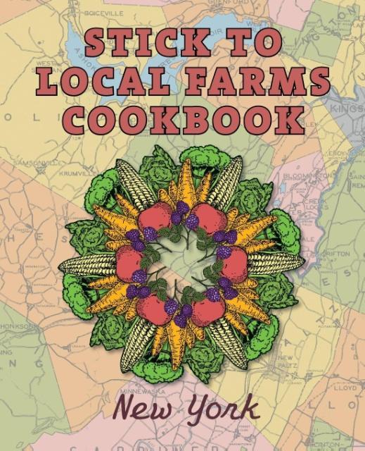 Stick to Local Farms Cookbook von Corn Cow Inc.