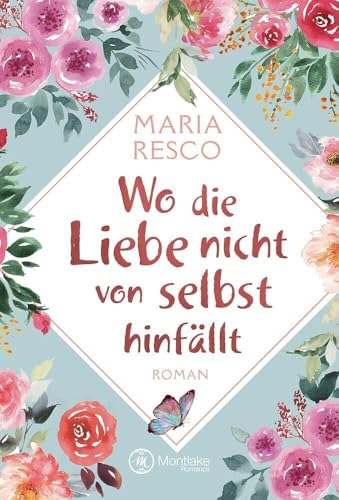 Wo die Liebe nicht von selbst hinfällt von Montlake Romance