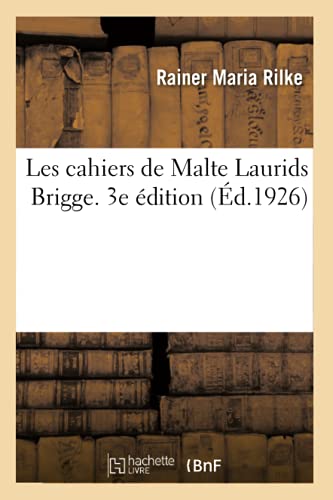 Les cahiers de Malte Laurids Brigge. 3e édition von Hachette Livre - BNF