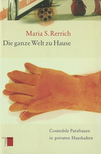 Die ganze Welt zu Hause. Cosmobile Putzfrauen in privaten Haushalten