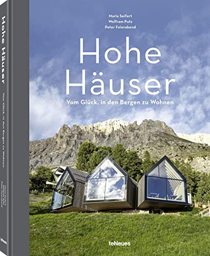 Hohe Häuser: Vom Glück, in den Bergen zu wohnen