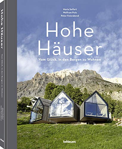 Hohe Häuser: Vom Glück, in den Bergen zu wohnen