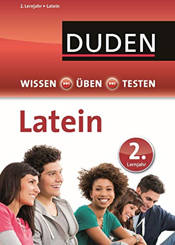 Wissen – Üben – Testen: Latein 2. Lernjahr: Ideal zur Vorbereitung auf Klassenarbeiten. Für Gymnasium und Gesamtschule