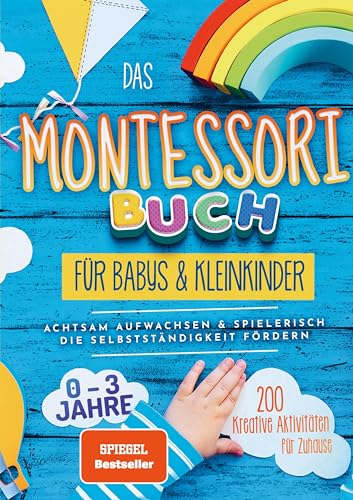 Das Montessori Buch für Babys und Kleinkinder (S/W Version): 200 kreative Aktivitäten für zu Hause - achtsam Aufwachsen und spielerisch die Selbstständigkeit fördern (Schwarz-weiß Version)