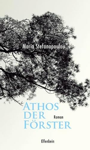 Athos der Förster: Roman (Kleine Griechische Bibliothek)
