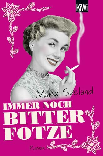Immer noch Bitterfotze: Roman von Kiepenheuer & Witsch GmbH