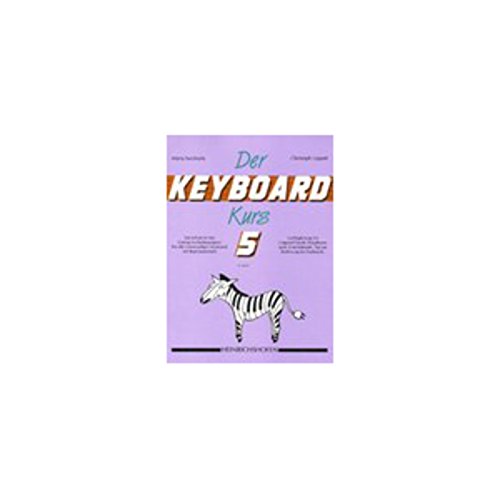 Der Keyboard-Kurs. Band 5: Die Schule für den Einstieg ins Keyboard-Spiel. Für alle einmanualigen Keyboards mit Begleitautomatik. Liedbegleitung mit ... Tipps zur Bedienung des Keyboards