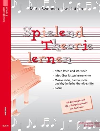 Spielend Theorie lernen: Mit Erklärungen und 222 Trainingsfragen rund um das Klavier Spielend Theorie lernen: Mit Erklärungen und 222 Trainingsfragen rund um das Klavier