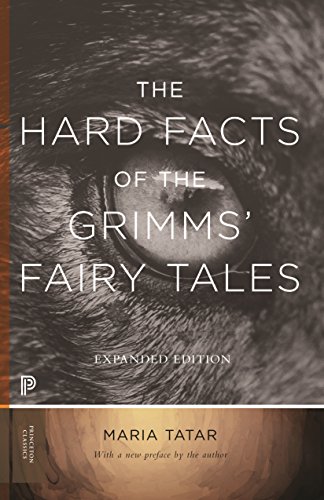 The Hard Facts of the Grimms` Fairy Tales - Expanded Edition (Princeton Classics) von Princeton University Press