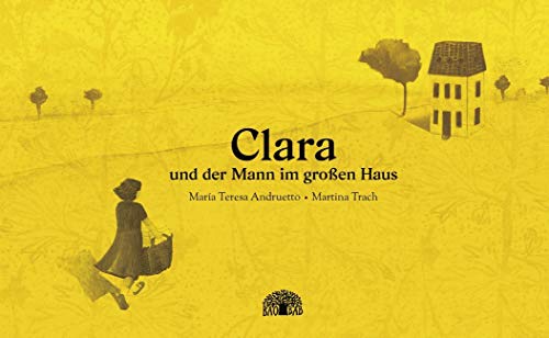 Clara und der Mann im großen Haus: Ein Bilderbuch aus Argentinien von Baobab Books