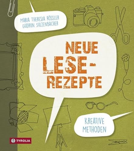 Neue Lese-Rezepte: Kreative Methoden von Tyrolia Verlagsanstalt Gm