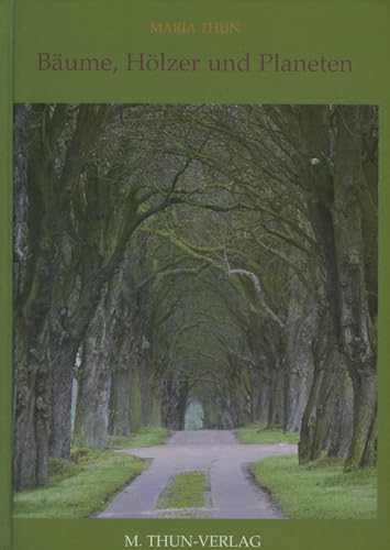 Bäume, Hölzer und Planeten: Das etwas "andere" Bäumebuch von Aussaattage Thun-Verlag
