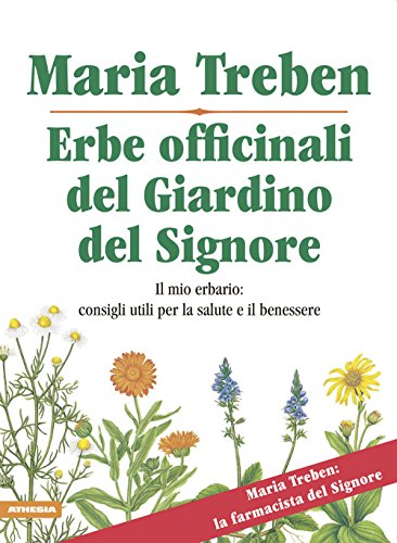 Erbe officinali del Giardino del Signore: Il mio erbario: consigli utili per la salute e il benessere