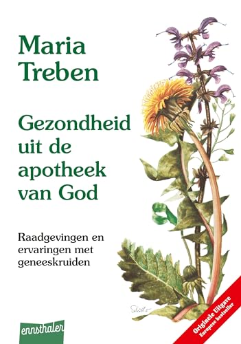Gezondheid uit de apotheek van God: Raadgevingen en ervaringen met geneeskruiden – Niederländische Ausgabe von Ennsthaler GmbH + Co. Kg