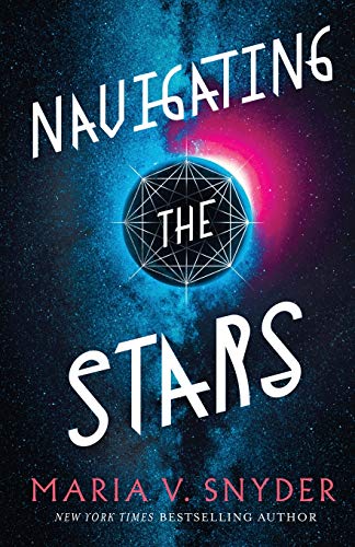 Navigating the Stars (Sentinels of the Galaxy, Band 1) von Maria V. Snyder