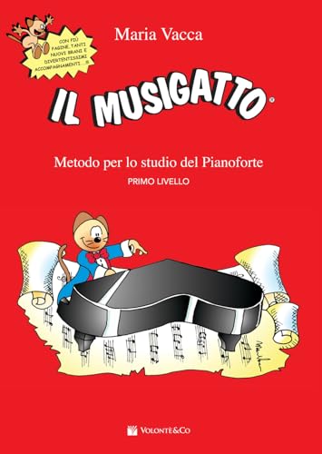 Il musigatto. Metodo per lo studio del pianoforte. Primo livello (Didattica musicale) von Volonté e Co