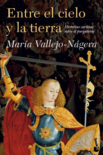 Entre el cielo y la tierra: Historias curiosas sobre el purgatorio (Ética y Religión, Band 1) von Booket