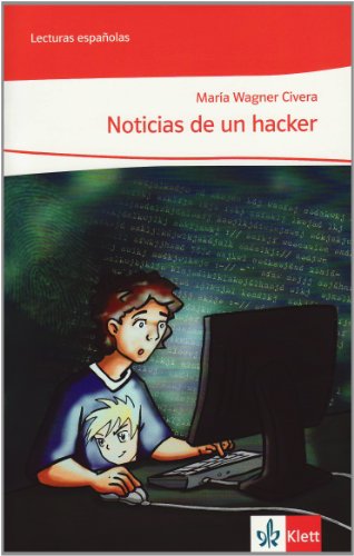 Noticias de un hacker: Lektüre Klasse 7-11: A2 (Lecturas españolas)