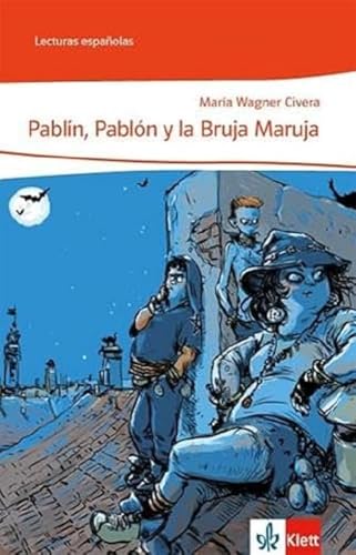 Pablín, Pablón y la Bruja Maruja: Lektüre Klasse 6/7: A1 (Lecturas españolas)