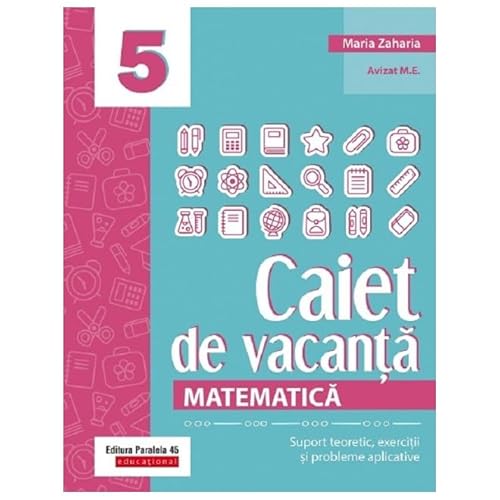 Caiet De Vacanta. Matematica. Clasa 5 von Paralela 45