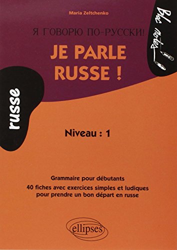 Je parle russe ! Grammaire pour débutants, 40 fiches avec exercices simples et ludiques pour prendre un bon départ en russe - Niveau 1 (Bloc-notes)