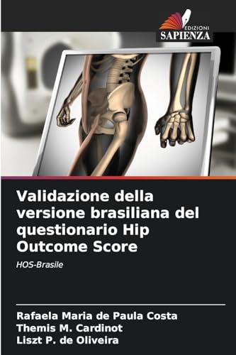 Validazione della versione brasiliana del questionario Hip Outcome Score: HOS-Brasile von Edizioni Sapienza