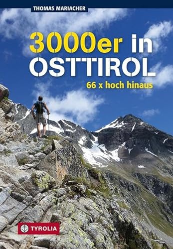 Dreitausender in Osttirol: 66x hoch hinaus von TYROLIA Gesellschaft m. b. H.