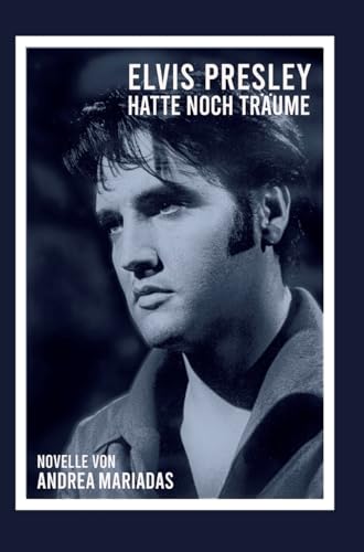 Elvis Presley hatte noch Träume: DE