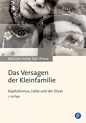 Das Versagen der Kleinfamilie: Kapitalismus, Liebe und der Staat von Budrich