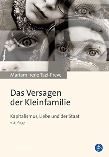 Das Versagen der Kleinfamilie: Kapitalismus, Liebe und der Staat