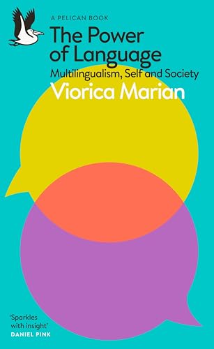 The Power of Language: Multilingualism, Self and Society (Pelican Books) von Pelican