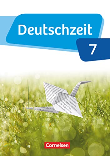 Deutschzeit - Allgemeine Ausgabe - 7. Schuljahr: Schulbuch Deutschzeit - Allgemeine Ausgabe - 7. Schuljahr: Schulbuch