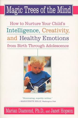 Magic Trees of the Mind: How to Nurture Your Child's Intelligence, Creativity, and Healthy Emotions from Birth Through Adolescence von Plume