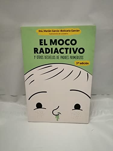El moco radiactivo : y otros desvelos de padres primerizos (Psicología y salud) von LA ESFERA DE LOS LIBROS, S.L.