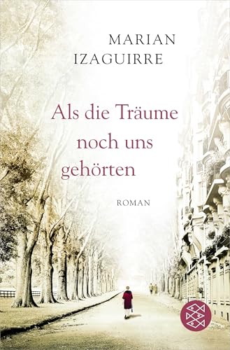 Als die Träume noch uns gehörten: Roman von FISCHER Taschenbuch