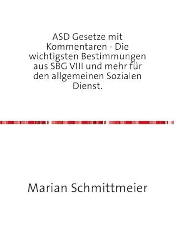 ASD Gesetze mit Kommentaren: Die wichtigsten Bestimmungen aus SBG VIII und mehr für den allgemeinen Sozialen Dienst. ASD Gesetze mit Kommentaren: Die wichtigsten Bestimmungen aus SBG VIII und mehr für den allgemeinen Sozialen Dienst.