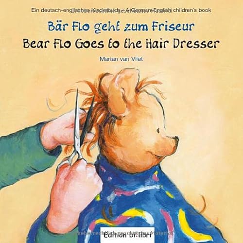 Bär Flo geht zum Friseur: Kinderbuch Deutsch-Englisch von Hueber