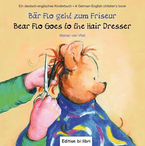Bär Flo geht zum Friseur: Kinderbuch Deutsch-Englisch
