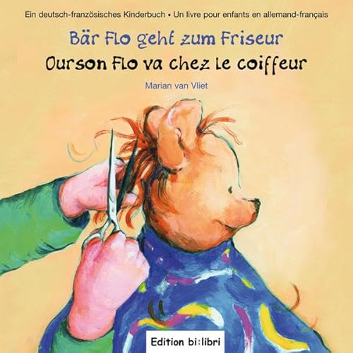 Bär Flo geht zum Friseur: Kinderbuch Deutsch-Französisch von Hueber Verlag