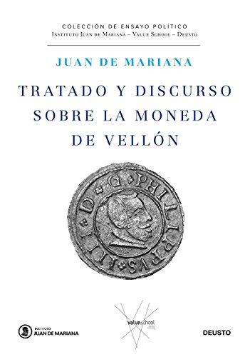 Tratado y discurso sobre la moneda de vellón (Instituto Juan de Mariana - Value School) von Deusto