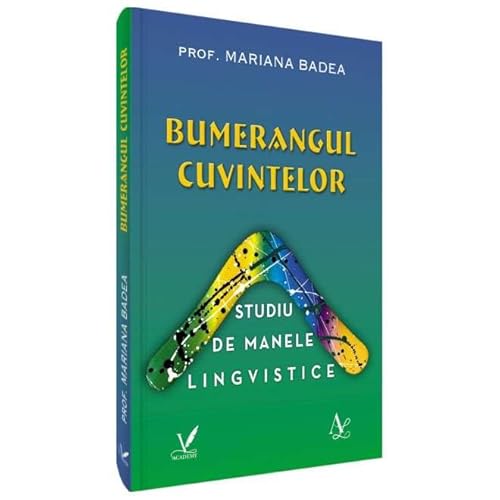 Bumerangul Cuvintelor. Studiu De Manele Lingvistice